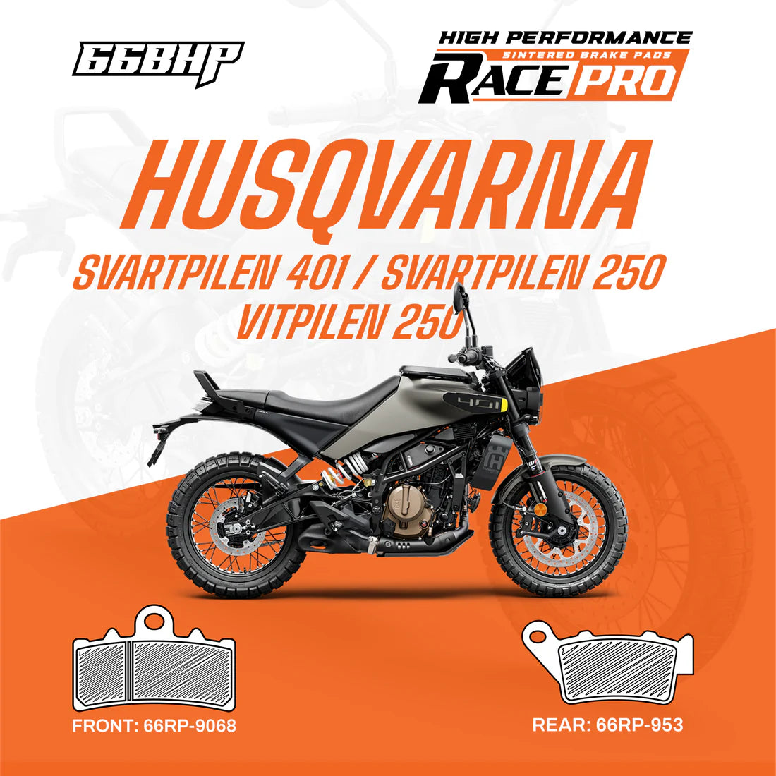 66BHP Race Pro Sintered Brake Pads for Husqvarna Svartpilen 401 250 Vitpilen 250 Front 66RP-9068 Rear 66RP-953